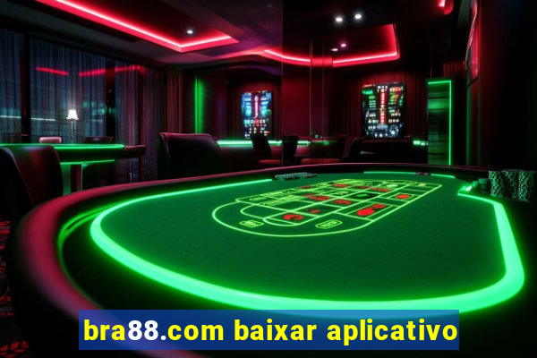 bra88.com baixar aplicativo